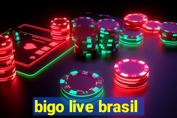 bigo live brasil